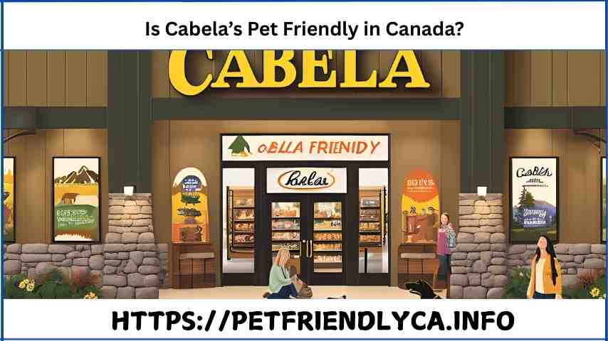 Is Cabela’s Pet Friendly in Canada