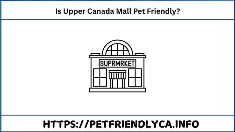 Is Upper Canada Mall Pet Friendly