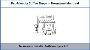 Pet-Friendly Coffee Shops in Downtown Montreal